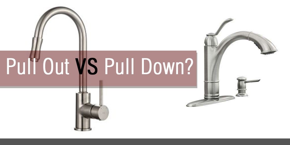 pull-out-vs-pull-down-faucets